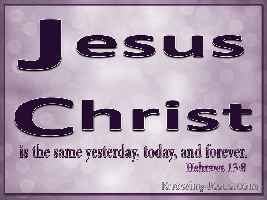Hebrews 13:8 Jesus Christ Is Always The Same (purple)